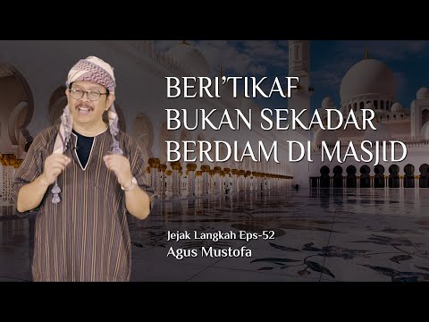 Jejak Langkah eps. 52 - BERI’TIKAF BUKAN SEKADAR BERDIAM DI MASJID