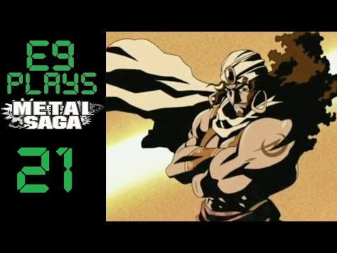 E9 plays Metal Saga - 21