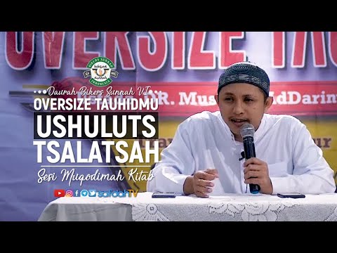 Daurah BSI VI Sesi Muqadimah: Ushuluts Tsalatsah - Ustadz Dr. Musyaffa Ad-Dariny, MA