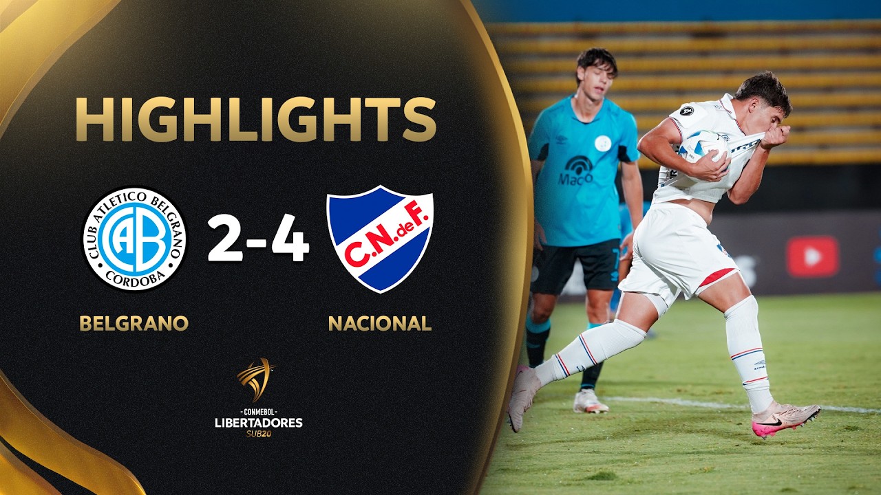 Belgrano U20 vs Nacional U20 Highlights
