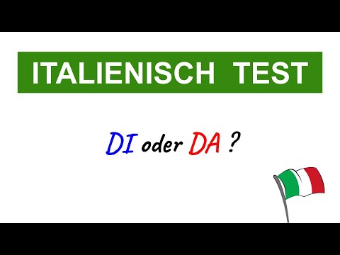 Italienisch Quiz  zu den Präpositionen DI und DA -  Kannst Du alle Fragen richtig beantworten?