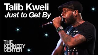 Talib Kweli - &quot;Just to Get By&quot; | LIVE at The Kennedy Center (2014)