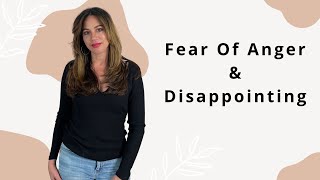 CPTSD| How to Overcome Fear of Disappointing or Fear of Anger