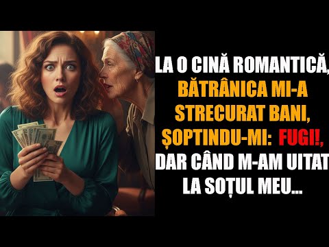 La o cină romantică, bătrânica mi-a strecurat bani, șoptindu-mi. Fugi, dar când m-am uitat...