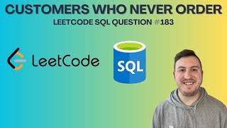 YouTube video 'LeetCode SQL Interview Question: 183. Customers Who Never Order'