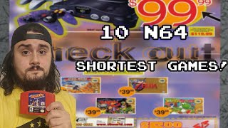 10 Shortest N64 Games!