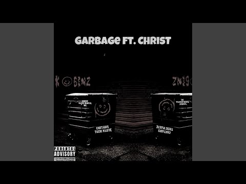 Garbage (feat. Christ)