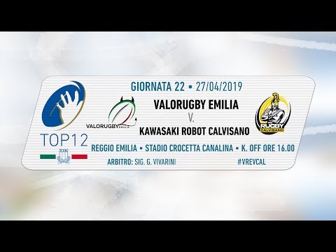 TOP12 2018/19, Giornata 22 - Valorugby Emilia v Kawasaki Robot Calvisano