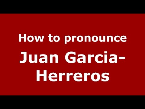 How to pronounce Juan Garcia-Herreros (Colombian Spanish/Colombia)  - PronounceNames.com