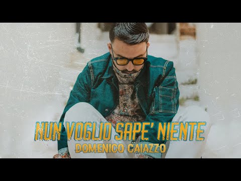 Domenico Caiazzo - Nun Voglio Sape' Niente (Video Ufficiale 2020)