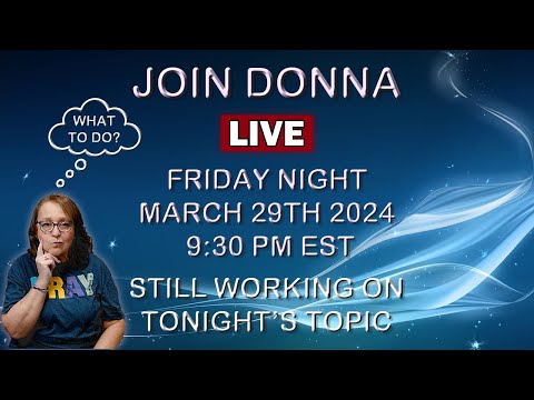 Join Donna Friday March 29th 9:30 PM EST