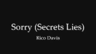 Sorry (Secrets Lies) - Rico Davis *NEW*