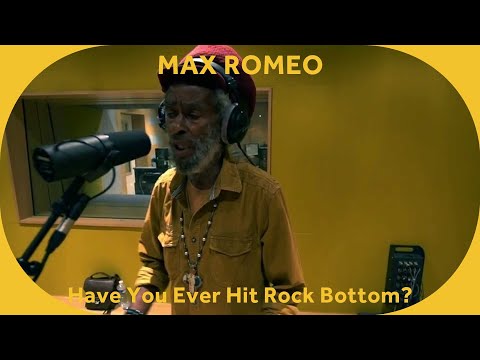 🔳 Max Romeo & Roots Heritage - Have You Ever Hit Rock Bottom ? [Baco Session]
