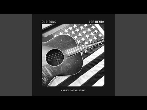 Our Song - Joe Henry