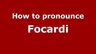 How to pronounce Focardi