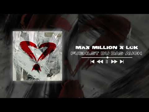 Max Million x LCK - fühlst du das auch ?