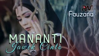 Download lagu Fauzana - Mananti Jawek Cinto lagu trending viral  mp3