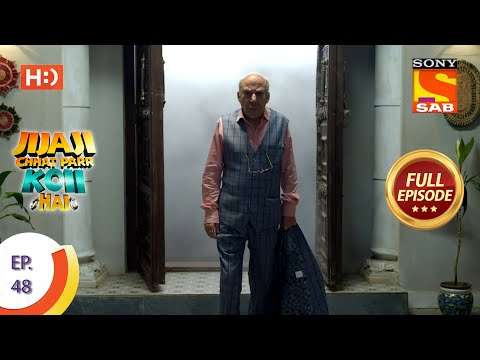 Jijaji Chhat Parr Koii Hai - Ep 48 - Full Episode - 26th July, 2021