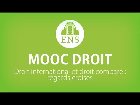 MOOC ENS DROIT ► Droit international et droit comparé : regards croisés