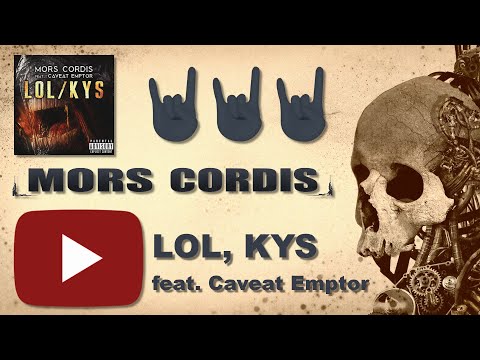 Mors Cordis feat. Caveat Emptor - LOL, KYS