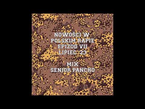 Nowości w polskim rapie - Epizod VII - Lipiec '23 - Mix #SeniorPancho