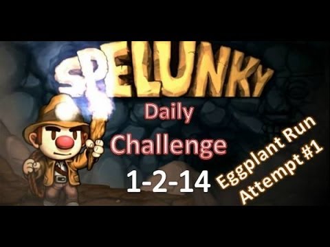 Spelunky Daily Challenge - 1-2-14 - Eggplant Run Attempt #1 (Phedran is Still Going Down!!!)