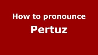 How to pronounce Pertuz