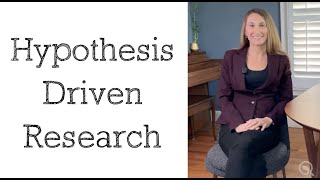 Hypothesis Driven Research