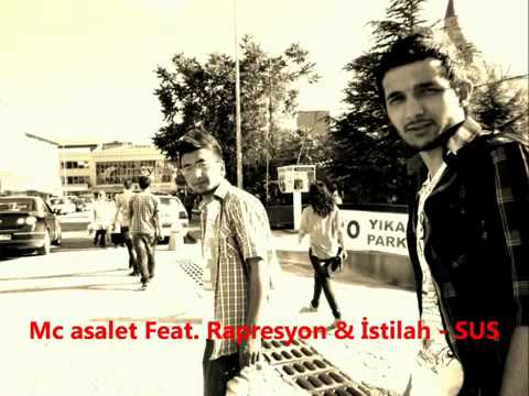 Mc Asalet & Rapresyon & İstilah - Sus 2012
