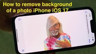 How to remove the background from a photo in iPhone iOS 17
