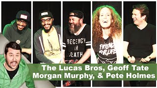 The Lucas Bros, Geoff Tate, Morgan Murphy, & Pete Holmes | Getting Doug with High