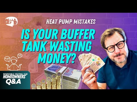 Is Your Buffer Tank Wasting Heat and Money? Buffer Tanks & Heat Pumps Explained!