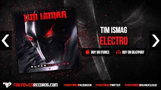 Tim Ismag - Electro [Firepower Records - Dubstep]