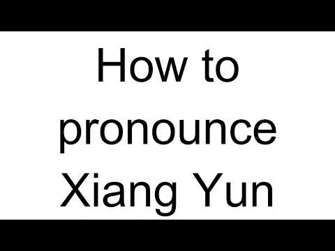 How to Pronounce Xiang Yun (Chinese)