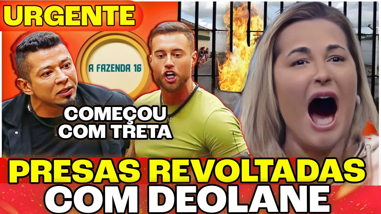 URGENTE; REVOLTA NA PRISÃO ONDE ESTÁ DEOLANE;  A FAZENDA ESTREIA COM TRETA; DATENA VS PABLO MARÇAL