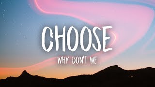 Why Don&#39;t We - Choose (Lyrics)