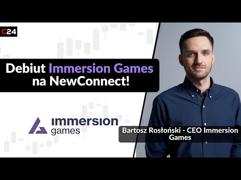 Immersion Games już na NewConnect   Komentuje Bartosz Rosłoński, CEO Immersion Games