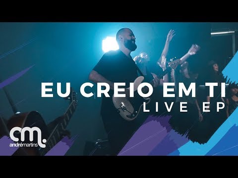 Eu creio em ti (Clipe oficial) | André Martins