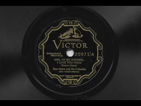 Girl Of My Dreams, I Love You - Blue Steele and His Orchestra - 1927