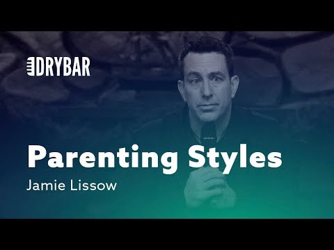Different Parenting Styles. Jamie Lissow