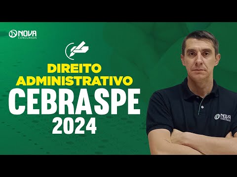 Questões de Direito Administrativo para a Cebraspe 2024