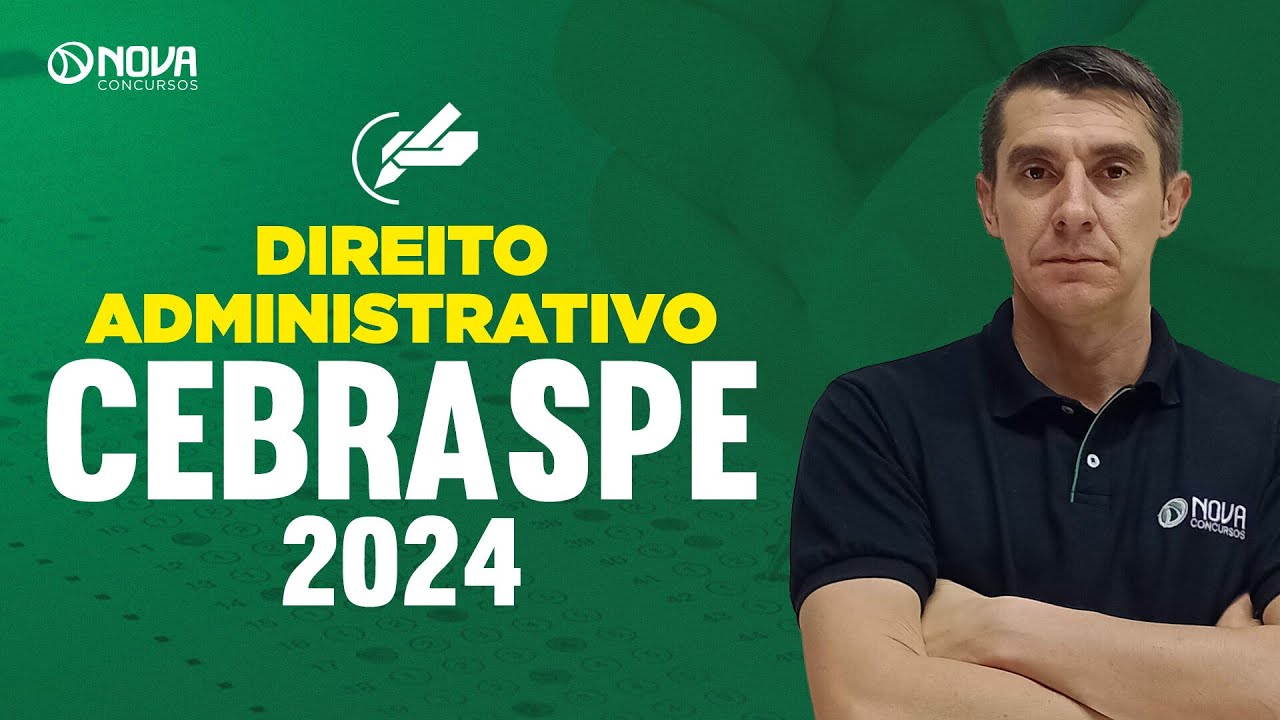 Questões de Direito Administrativo para a Cebraspe 2024