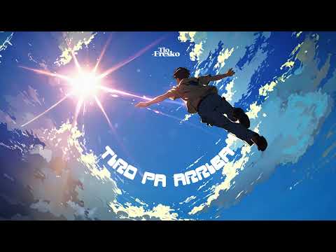 Tio Fresko - Tiro pa arriba | Audio