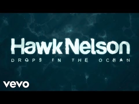 Hawk Nelson - Drops In the Ocean (Lyric Video)