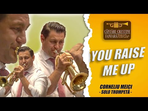Corneliu Meici - You raise me up | Solo Trompetă
