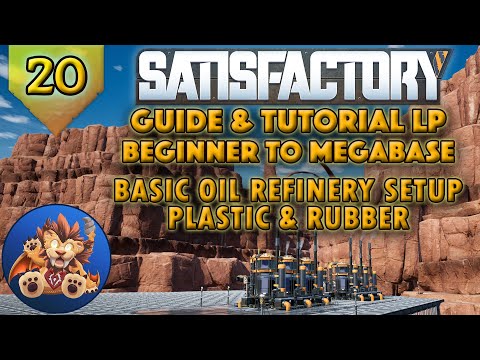 Satisfactory Beginner to Megabase: Basic Oil Refinery Setup - Plastic & Rubber - Tutorial LP - EP20
