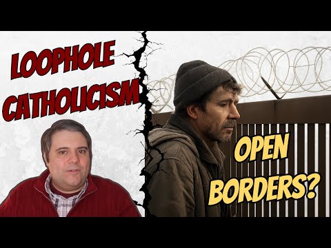 Pope Leo XIV, Open Borders Accusations, and Loophole Catholicism