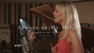 Download lagu Sophie & Chris - Always on My Mind mp3 Download lagu Sophie & Chris - Always on My Mind mp3