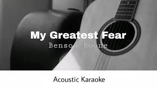 Benson Boone - My Greatest Fear (Acoustic Karaoke)