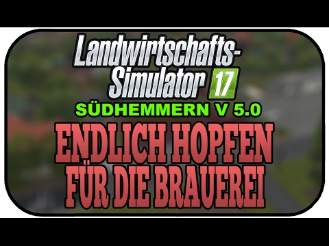 ENDLICH HOPFEN FÜR DIE BRAUEREI - LS17 SÜDHEMMERN V5 #034 ★ Let's Play Landwirtschaft Simulator 17